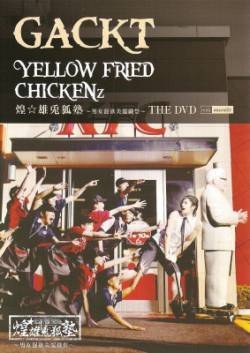 Gackt : Yellow Fried Chickenz Kirameki Otokojuku